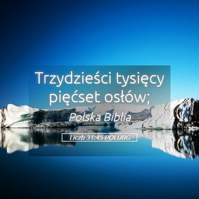 Picture 05 - Liczb 31:45 POLUBG - Trzydzieści tysięcy pięćset - Bible Verse Picture