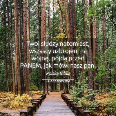 Picture 05 - Liczb 32:27 POLUBG - Twoi słudzy natomiast, wszyscy uzbrojeni na - Bible Verse Picture