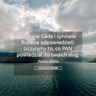Picture 05 - Liczb 32:31 POLUBG - Synowie Gada i synowie Rubena odpowiedzieli: - Bible Verse Picture