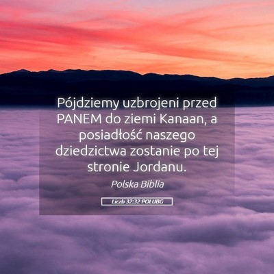 Picture 05 - Liczb 32:32 POLUBG - Pójdziemy uzbrojeni przed PANEM do ziemi Kanaan, - Bible Verse Picture