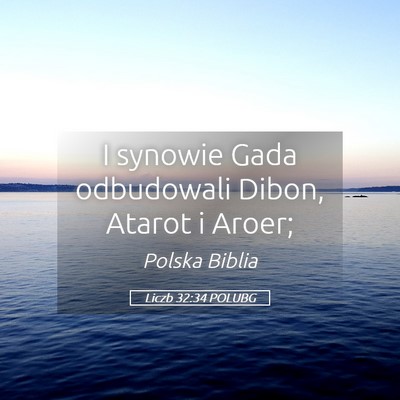 Picture 05 - Liczb 32:34 POLUBG - I synowie Gada odbudowali Dibon, Atarot i - Bible Verse Picture