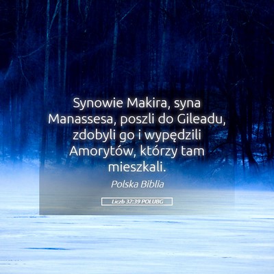 Picture 05 - Liczb 32:39 POLUBG - Synowie Makira, syna Manassesa, poszli do - Bible Verse Picture