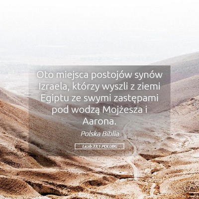 Picture 05 - Liczb 33:1 POLUBG - Oto miejsca postojów synów Izraela, którzy - Bible Verse Picture