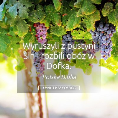 Picture 05 - Liczb 33:12 POLUBG - Wyruszyli z pustyni Sin i rozbili obóz w - Bible Verse Picture