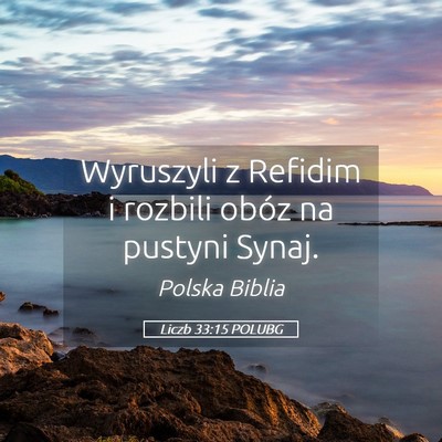 Picture 05 - Liczb 33:15 POLUBG - Wyruszyli z Refidim i rozbili obóz na pustyni - Bible Verse Picture