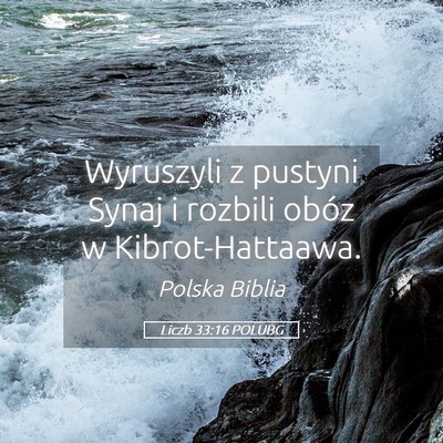 Picture 05 - Liczb 33:16 POLUBG - Wyruszyli z pustyni Synaj i rozbili obóz w - Bible Verse Picture