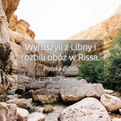 Picture 05 - Liczb 33:21 POLUBG - Wyruszyli z Libny i rozbili obóz w - Bible Verse Picture