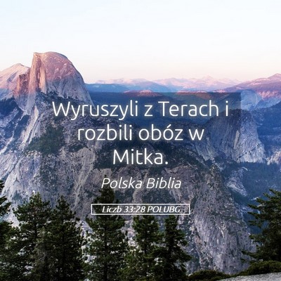 Picture 05 - Liczb 33:28 POLUBG - Wyruszyli z Terach i rozbili obóz w - Bible Verse Picture