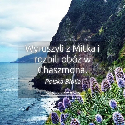 Picture 05 - Liczb 33:29 POLUBG - Wyruszyli z Mitka i rozbili obóz w - Bible Verse Picture