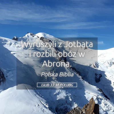 Picture 05 - Liczb 33:34 POLUBG - Wyruszyli z Jotbata i rozbili obóz w - Bible Verse Picture