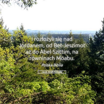 Picture 05 - Liczb 33:49 POLUBG - I rozłożyli się nad Jordanem, od Bet-Jeszimot - Bible Verse Picture