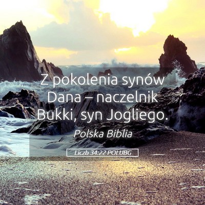 Picture 05 - Liczb 34:22 POLUBG - Z pokolenia synów Dana – naczelnik Bukki, syn - Bible Verse Picture