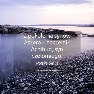 Picture 05 - Liczb 34:27 POLUBG - Z pokolenia synów Aszera – naczelnik Achihud, - Bible Verse Picture