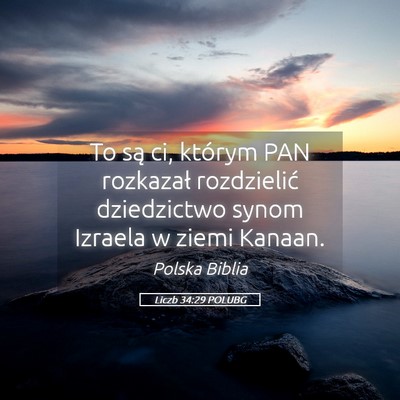 Picture 05 - Liczb 34:29 POLUBG - To są ci, którym PAN rozkazał rozdzielić - Bible Verse Picture