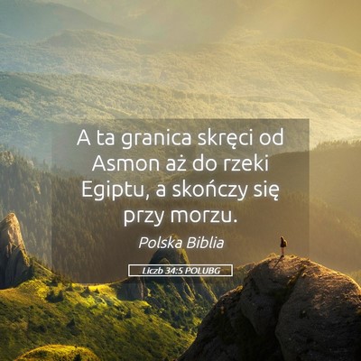 Picture 05 - Liczb 34:5 POLUBG - A ta granica skręci od Asmon aż do rzeki - Bible Verse Picture