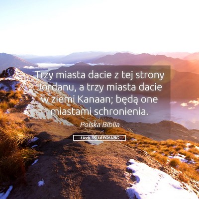 Picture 05 - Liczb 35:14 POLUBG - Trzy miasta dacie z tej strony Jordanu, a trzy - Bible Verse Picture