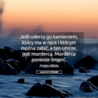 Picture 05 - Liczb 35:17 POLUBG - Jeśli uderzy go kamieniem, który ma w ręce i - Bible Verse Picture
