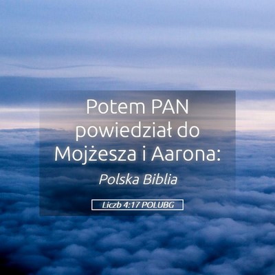 Picture 05 - Liczb 4:17 POLUBG - Potem PAN powiedział do Mojżesza i - Bible Verse Picture