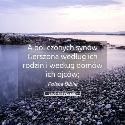 Picture 05 - Liczb 4:38 POLUBG - A policzonych synów Gerszona według ich rodzin - Bible Verse Picture