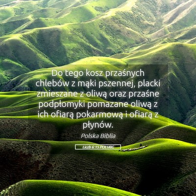 Picture 05 - Liczb 6:15 POLUBG - Do tego kosz przaśnych chlebów z mąki - Bible Verse Picture