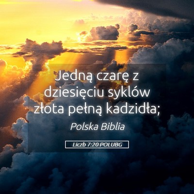 Picture 05 - Liczb 7:20 POLUBG - Jedną czarę z dziesięciu syklów złota - Bible Verse Picture