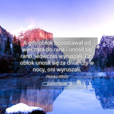 Picture 05 - Liczb 9:21 POLUBG - A gdy obłok pozostawał od wieczora do rana i - Bible Verse Picture