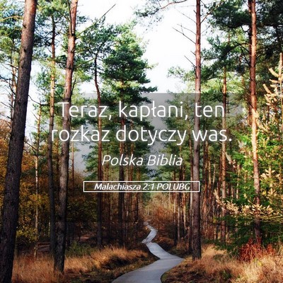 Picture 05 - Malachiasza 2:1 POLUBG - Teraz, kapłani, ten rozkaz dotyczy - Bible Verse Picture