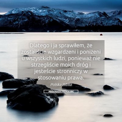 Picture 05 - Malachiasza 2:9 POLUBG - Dlatego i ja sprawiłem, że zostaliście - Bible Verse Picture
