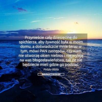 Picture 05 - Malachiasza 3:10 POLUBG - Przynieście całą dziesięcinę do spichlerza, - Bible Verse Picture