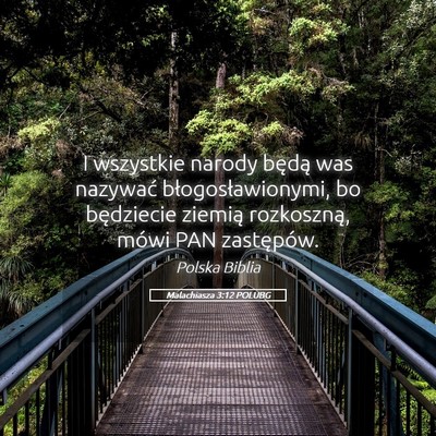 Picture 05 - Malachiasza 3:12 POLUBG - I wszystkie narody będą was nazywać - Bible Verse Picture