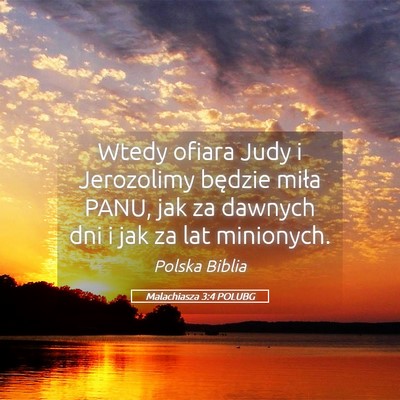 Picture 05 - Malachiasza 3:4 POLUBG - Wtedy ofiara Judy i Jerozolimy będzie miła - Bible Verse Picture