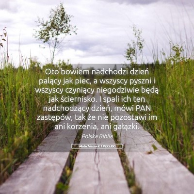 Picture 05 - Malachiasza 4:1 POLUBG - Oto bowiem nadchodzi dzień palący jak piec, a - Bible Verse Picture