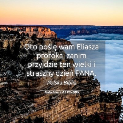 Picture 05 - Malachiasza 4:5 POLUBG - Oto poślę wam Eliasza proroka, zanim przyjdzie - Bible Verse Picture