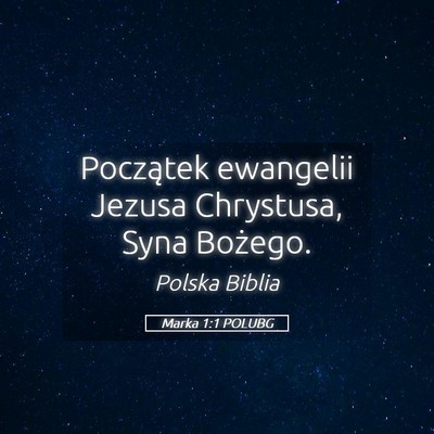 Picture 05 - Marka 1:1 POLUBG - Początek ewangelii Jezusa Chrystusa, Syna - Bible Verse Picture