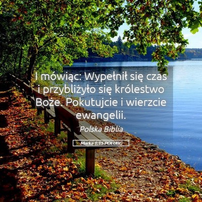 Picture 05 - Marka 1:15 POLUBG - I mówiąc: Wypełnił się czas i przybliżyło - Bible Verse Picture