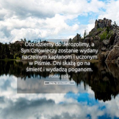 Picture 05 - Marka 10:33 POLUBG - Oto idziemy do Jerozolimy, a Syn Człowieczy - Bible Verse Picture