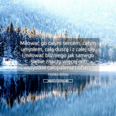 Picture 05 - Marka 12:33 POLUBG - Miłować go całym sercem, całym umysłem, - Bible Verse Picture