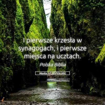 Picture 05 - Marka 12:39 POLUBG - I pierwsze krzesła w synagogach, i pierwsze - Bible Verse Picture