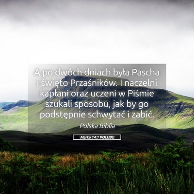 Picture 05 - Marka 14:1 POLUBG - A po dwóch dniach była Pascha i święto - Bible Verse Picture