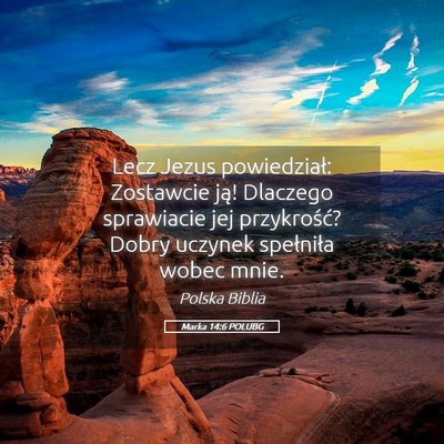 Picture 05 - Marka 14:6 POLUBG - Lecz Jezus powiedział: Zostawcie ją! Dlaczego - Bible Verse Picture