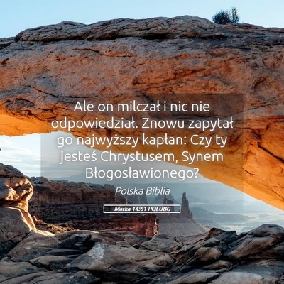Picture 05 - Marka 14:61 POLUBG - Ale on milczał i nic nie odpowiedział. Znowu - Bible Verse Picture
