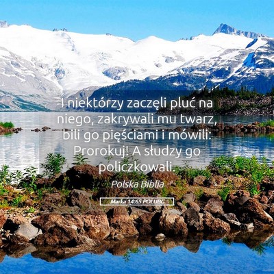 Picture 05 - Marka 14:65 POLUBG - I niektórzy zaczęli pluć na niego, zakrywali - Bible Verse Picture