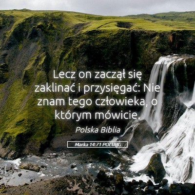 Picture 05 - Marka 14:71 POLUBG - Lecz on zaczął się zaklinać i przysięgać: - Bible Verse Picture