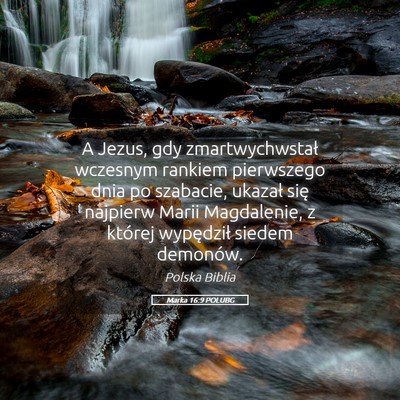 Picture 05 - Marka 16:9 POLUBG - A Jezus, gdy zmartwychwstał wczesnym rankiem - Bible Verse Picture