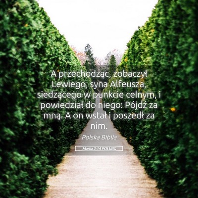 Picture 05 - Marka 2:14 POLUBG - A przechodząc, zobaczył Lewiego, syna Alfeusza, - Bible Verse Picture