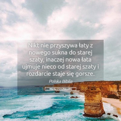 Picture 05 - Marka 2:21 POLUBG - Nikt nie przyszywa łaty z nowego sukna do starej - Bible Verse Picture