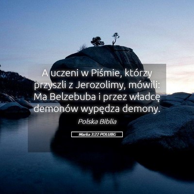 Picture 05 - Marka 3:22 POLUBG - A uczeni w Piśmie, którzy przyszli z - Bible Verse Picture