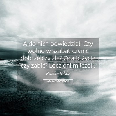 Picture 05 - Marka 3:4 POLUBG - A do nich powiedział: Czy wolno w szabat czynić - Bible Verse Picture