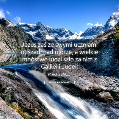 Picture 05 - Marka 3:7 POLUBG - Jezus zaś ze swymi uczniami odszedł nad morze, - Bible Verse Picture
