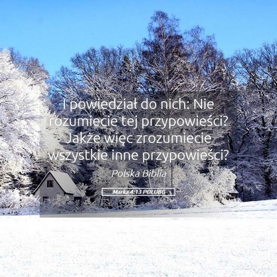 Picture 05 - Marka 4:13 POLUBG - I powiedział do nich: Nie rozumiecie tej - Bible Verse Picture